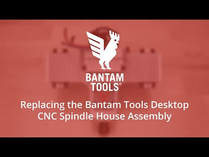 Bantam Tools Desktop CNC Spindle House Assembly Replacement Kit